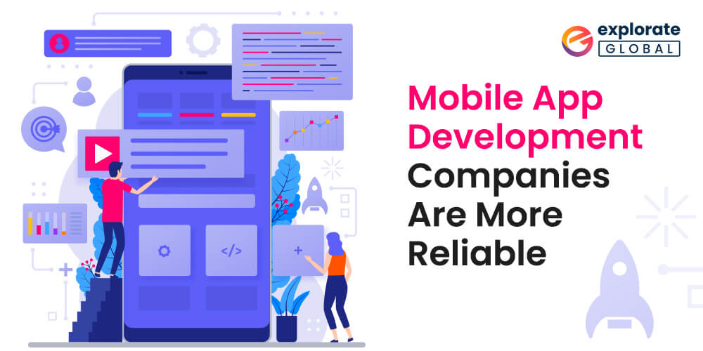 Mobile app development companies are more reliable than freelancers