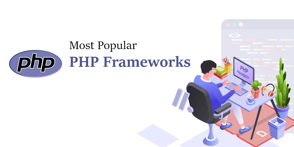 10 Most Popular PHP Frameworks {2022 Update}
