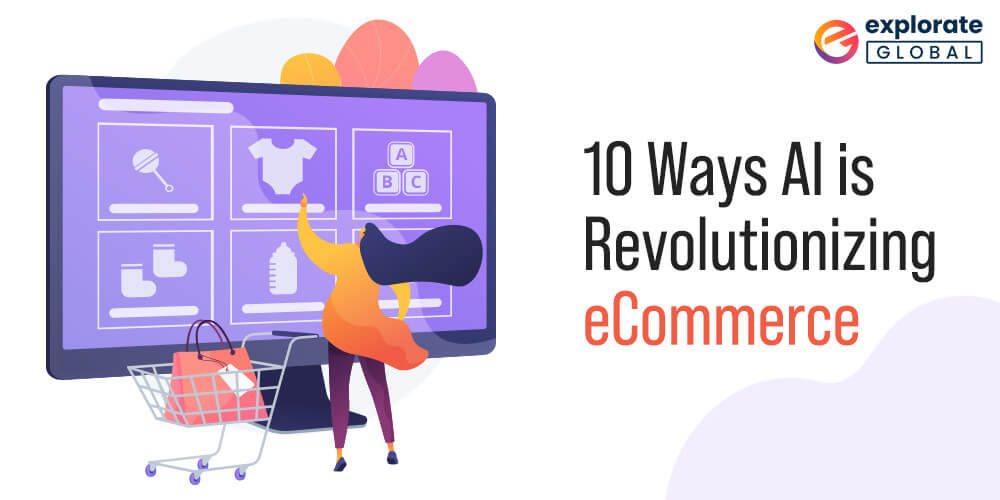 10 Ways AI is Revolutionizing eCommerce