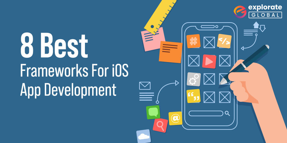 8 Best iOS Development Frameworks To Know In 2022