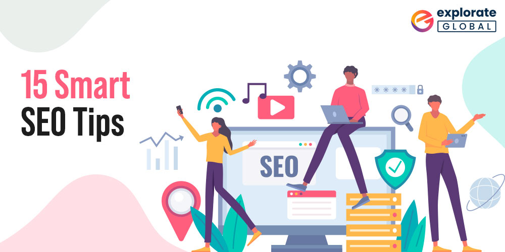 15 Smart Search Engine Optimization SEO Tips to follow in 2022