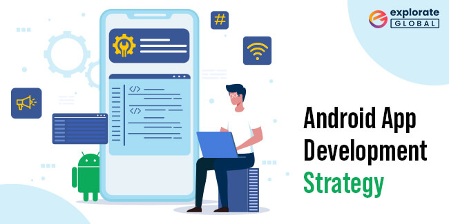Android App Development Strategy