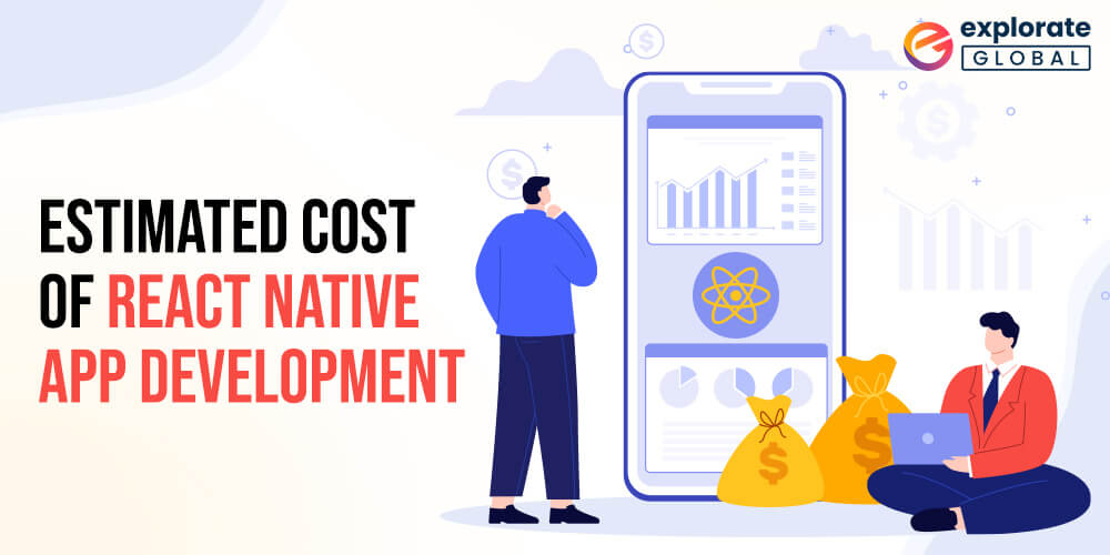 Estimated Cost of React Native App Development {2022 Update}