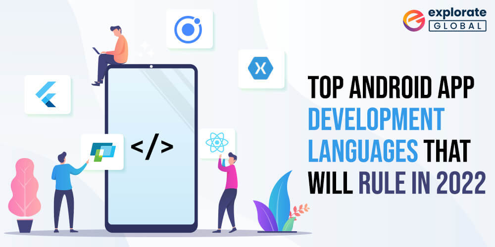 Top 7 Android App Development Languages - 2022 update