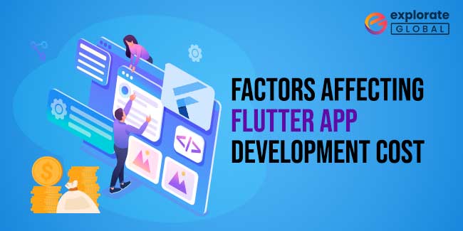 11 Factors Affecting Flutter App Development Cost In 2022