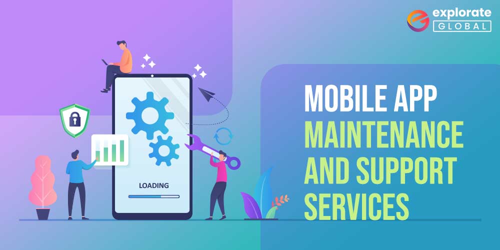Mobile App Maintenance and Support Services - everything you need to know