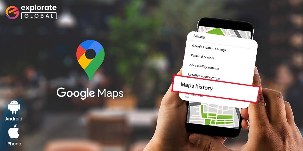How to See Your Location History in Google Maps [iPhone/Android]