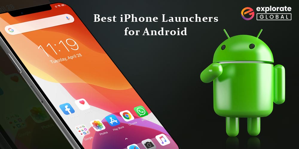 5 Best iPhone Launchers for Android [Latest 2022]