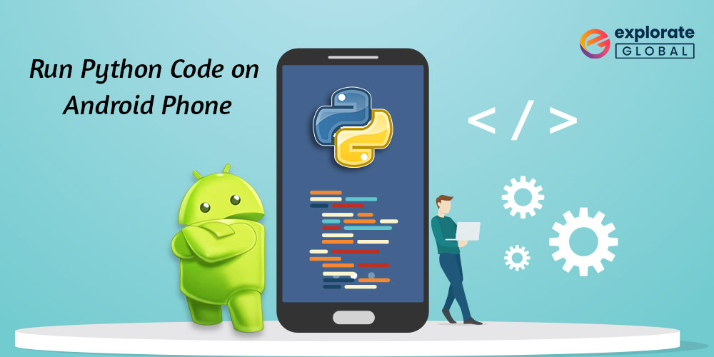 Top Ways to Run Python Code On Android Phone