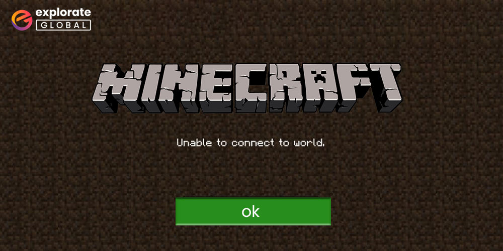 How to Fix Minecraft Unable To Connect To World Issue