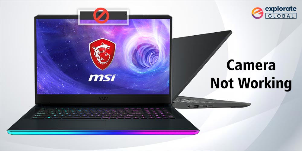 How to Fix MSI Laptop Camera Not Working on Windows 10/11