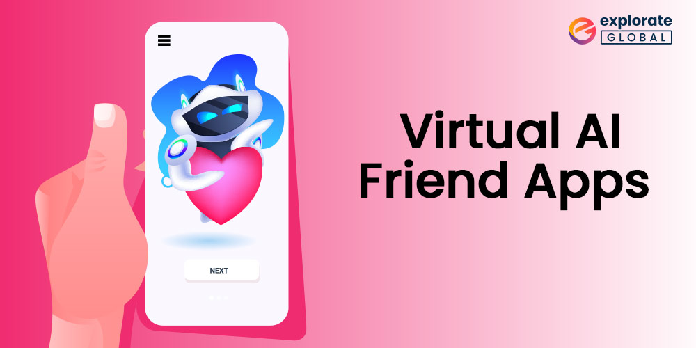 Top 7 Virtual AI Friend Apps You Must Try in 2023