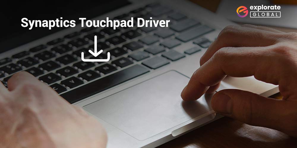 Download Synaptics Touchpad Driver Windows 10/11