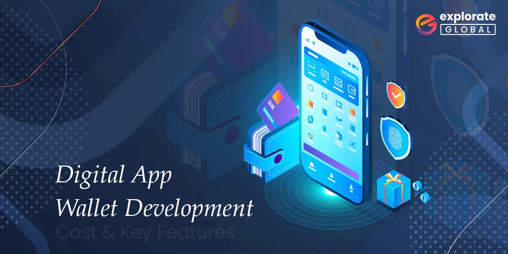 Digital Wallet App Development Cost & Key Features