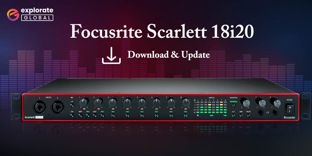 cirkulære Tryk ned sikring Focusrite Scarlett 18i20 Drivers Download, Install & Update