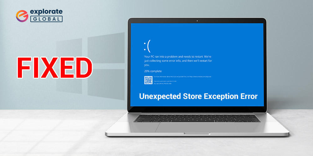 Fixes-for-Unexpected-Store-Exception-Error-in-Windows