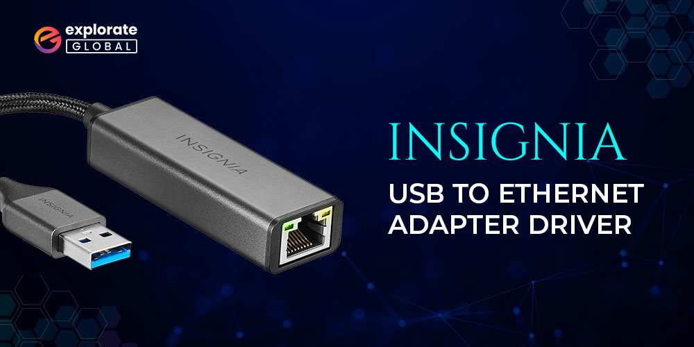 Download Insignia USB to Ethernet Adapter Driver