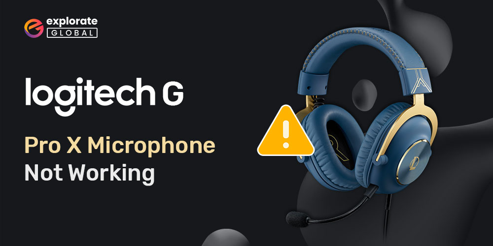 How to Fix Logitech G Pro X Microphone Not Working Problem