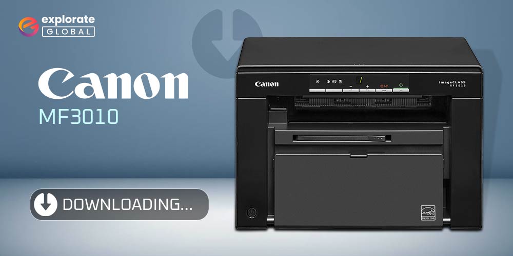 How to Download Canon MF3010 Driver for 64-Bit and 32-bit PC