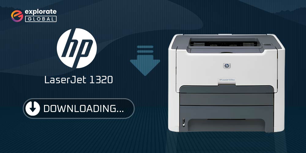 How to Download & Update HP LaserJet 1320 Driver for Windows 10, 8, 7