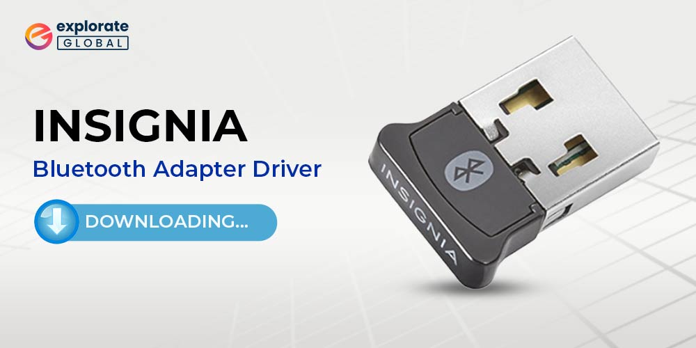 How to Download & Update Insignia Bluetooth Adapter Driver on Windows