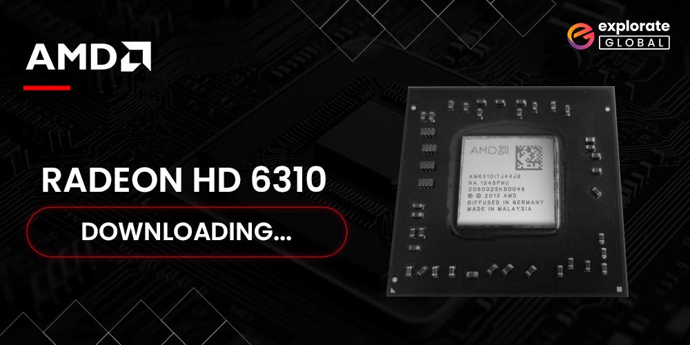 How to Download and Update AMD Radeon HD 6310 Graphics Driver