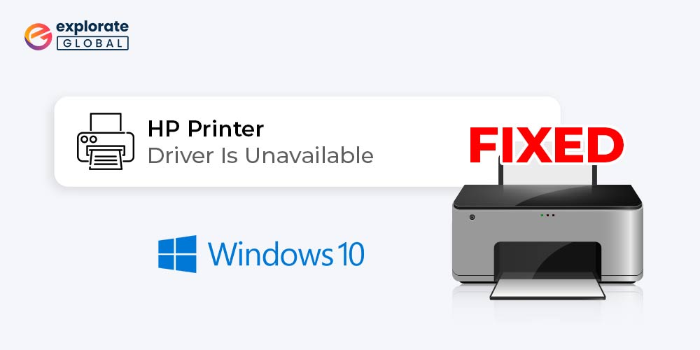 How to Fix HP Printer Driver Is Unavailable on Windows 10