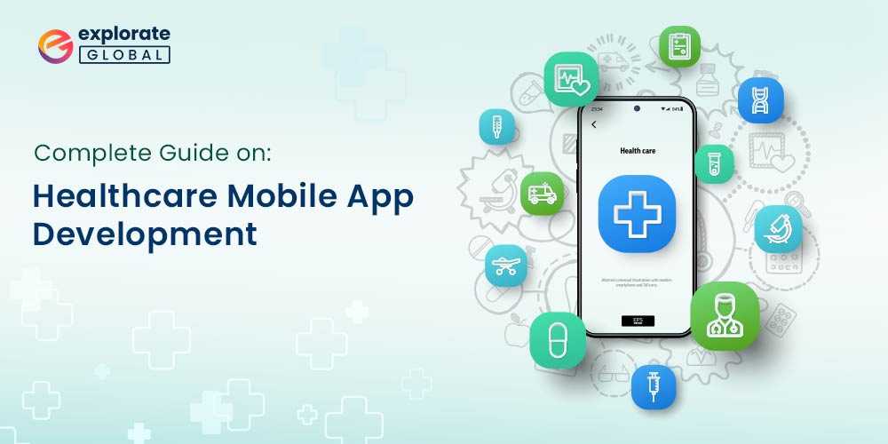 Healthcare Mobile App Development: Complete Guide
