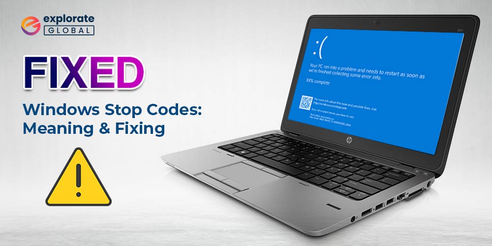 Most Common Windows Stop Codes: Meaning & Fixing
